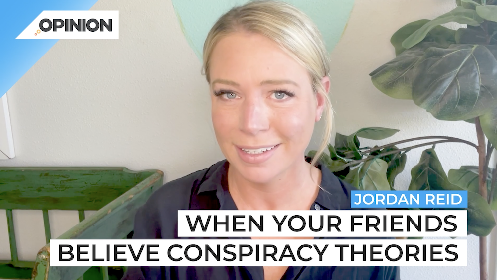 Jordan Reid explains how to respond to conspiracy theories.