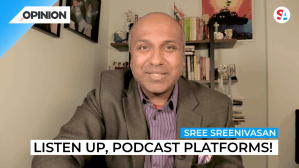 Sree Sreenivasan says podcasts platforms should do more to stop misinformation and hate on their platforms.